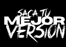 Saca tu mejor versión